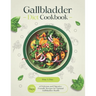 Gallbladder Diet Cookbook: 1500 Days of Delicious and Digestive-Friendly Recipes for Optimal Gallbladder Health