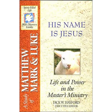 The Spirit-Filled Life Bible Discovery Series: B15-His Name Is Jesus