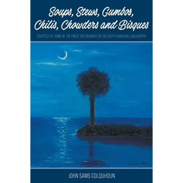 Soups, Stews, Gumbos, Chilis, Chowders and Bisques - courtesy of some of the finest restaurants in the South Carolina Lowcountry