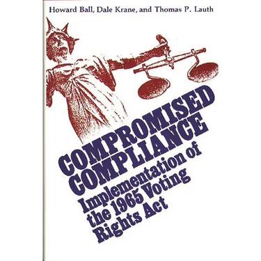 Compromised Compliance: Implementation of the 1965 Voting Rights ACT