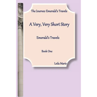 A Very, Very Short Story, Emerald's Travels: The Journey Emerald's Travels, Book One