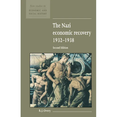The Nazi Economic Recovery 1932 1938