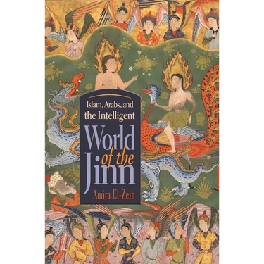 Islam, Arabs, and the Intelligent World of the Jinn