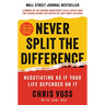 Never Split the Difference: Negotiating as If Your Life Depended on It