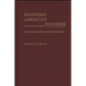 Renewing America's Progress: A Positive Solution to School Reform