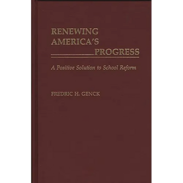 Renewing America's Progress: A Positive Solution to School Reform