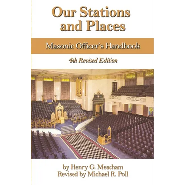 Our Stations and Places: Masonic Officers Handbook