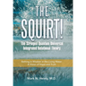 The Squirt! the Stringed Quantum Universal Integrated Relational Theory: Bathing in Wisdom in the Living Water: a Vision of Hope and Truth