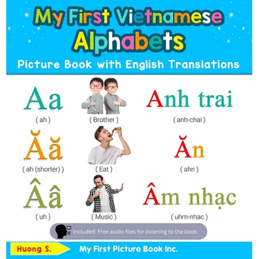 My First Vietnamese Alphabets Picture Book with English Translations: Bilingual Early Learning & Easy Teaching Vietnamese Books for Kids