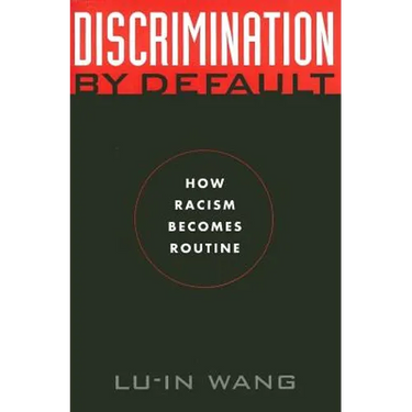 Discrimination by Default: How Racism Becomes Routine