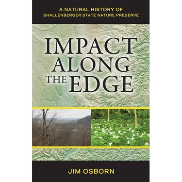 Impact Along the Edge: A Natural History of Shallenberger State Nature Preserve