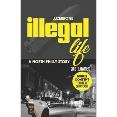 Illegal Life: A North Philly Story Reloaded