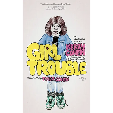 Girl Trouble: An Illustrated Memoir