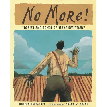 No More!: Stories and Songs of Slave Resistance