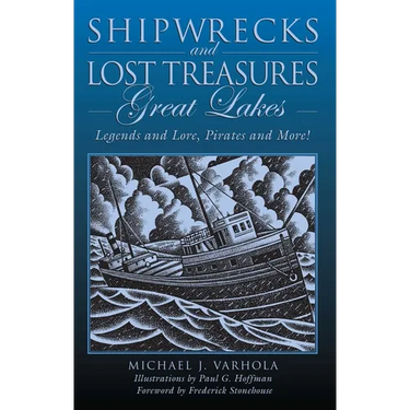Shipwrecks and Lost Treasures: Great Lakes: Legends And Lore, Pirates And More!
