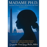 Madame Ph.D.: Growing Up Black in DC and Beating the Odds: Nettie's DC Story of Perseverance, Hope and Determination (PHD)
