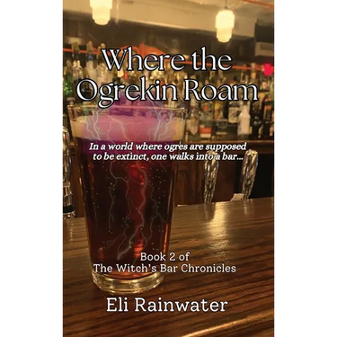 Where the Ogrekin Roam: In a world where ogres are supposed to be extinct, one walks into a bar...