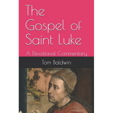 The Gospel of Saint Luke: A Devotional Commentary