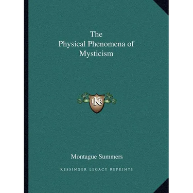 The Physical Phenomena of Mysticism