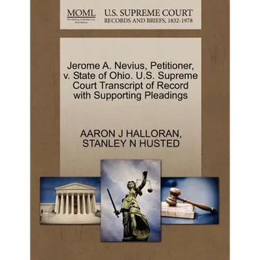 Jerome A. Nevius, Petitioner, V. State of Ohio. U.S. Supreme Court Transcript of Record with Supporting Pleadings
