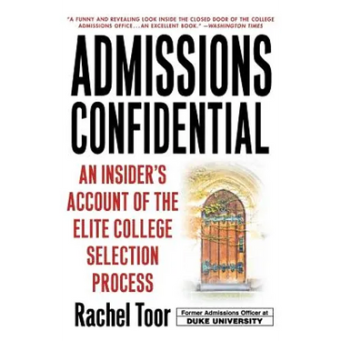 Admissions Confidential: An Insider's Account of the Elite College Selection Process
