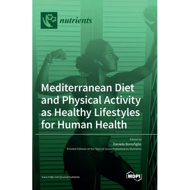 Mediterranean Diet and Physical Activity as Healthy Lifestyles for Human Health