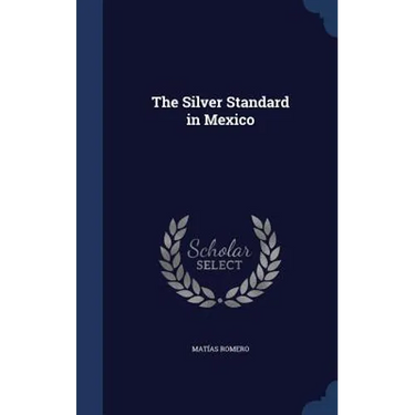 The Silver Standard in Mexico