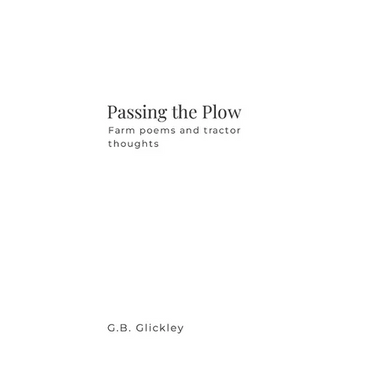 Passing the Plow: Farm poems and tractor thoughts