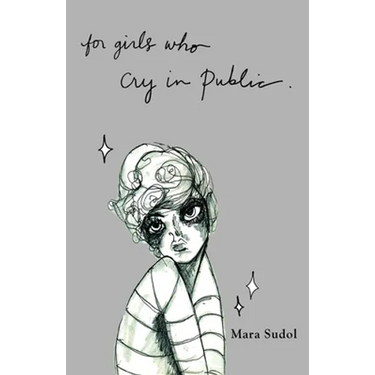 For Girls Who Cry in Public