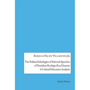 The Political Ideologies of Selected Speeches of President Rodrigo Duterte: A Critical Discourse Analysis