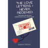 The Love Letters I Never Received: 1000 Funny and Uplifting Affirmations to Heal a Broken Heart