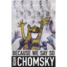 Because We Say So
