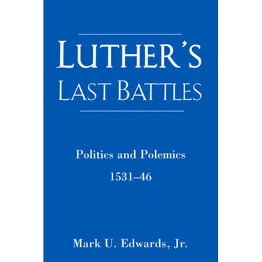 Luther's Last Battles