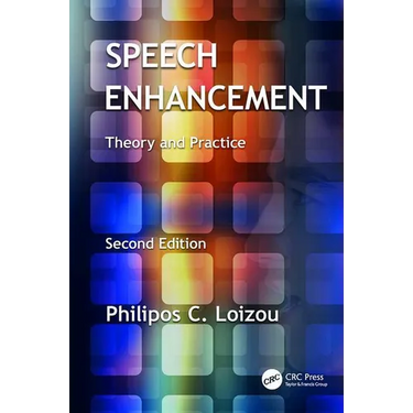 Speech Enhancement: Theory and Practice, Second Edition