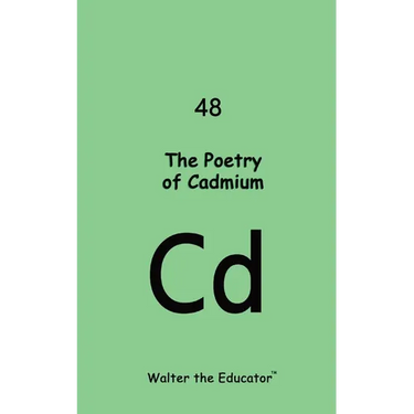 The Poetry of Cadmium