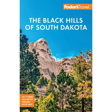 Fodor's Black Hills of South Dakota: With Mount Rushmore and Badlands National Park