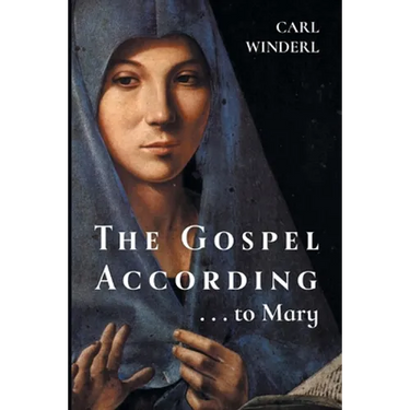 The Gospel According . . . to Mary