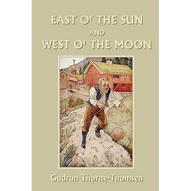 East o' the Sun and West o' the Moon (Yesterday's Classics)