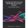 Configuring SAP Accounts Receivable & Accounts Payable: SAP S/4HANA Finance