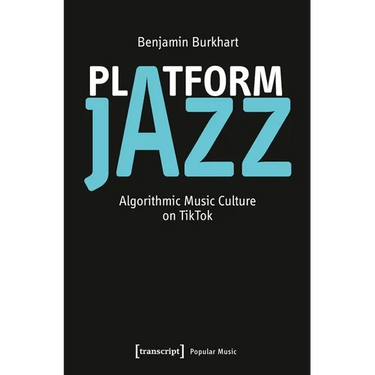 Platform Jazz: Algorithmic Music Culture on Tiktok