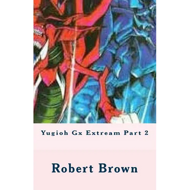Yugioh Gx Extream Part 2