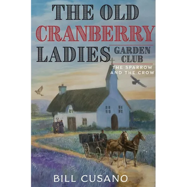 The Old Cranberry Ladies Garden Club: The Sparrow and The Crow