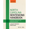 North Carolina Sentencing Handbook with Felony, Misdemeanor, and Dwi Sentencing Grids: 2025 Edition