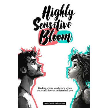 Highly Sensitive Bloom: Finding where you belong when the world doesn't understand you