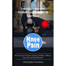 Knee Pain: Exercises to Increase Flexibility and Stability in Your Knees (Best Exercises for Knee Arthritis, Mobility, Stiffness, Knee Pain and Rehabi