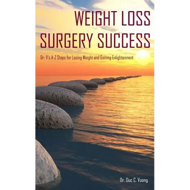 Weight Loss Surgery Success: Dr. V's A-Z Steps for Losing Weight and Gaining Enlightenment
