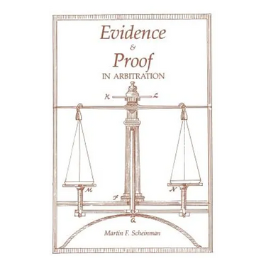 Evidence and Proof in Arbitration