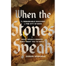 When the Stones Speak: The Remarkable Discovery of the City of David and What Israel's Enemies Don't Want You to Know