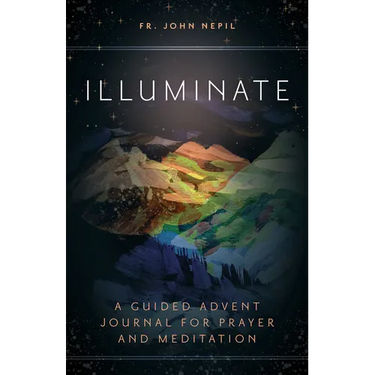 Illuminate: A Guided Advent Journal for Prayer and Meditation
