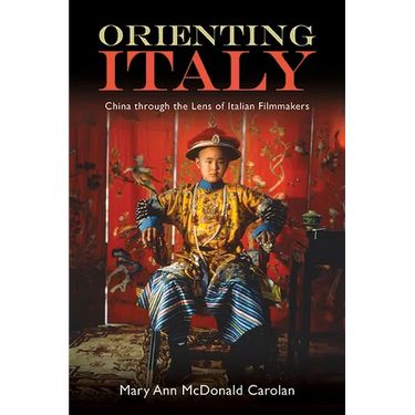Orienting Italy: China through the Lens of Italian Filmmakers